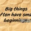 Big Ideas Often Start Small